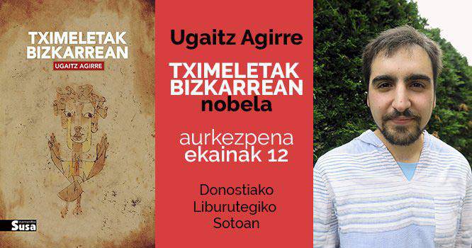 Ugaitz Agirrek "Tximeletak bizkarrean" estreinako nobela aurkeztuko du ekainaren 12an