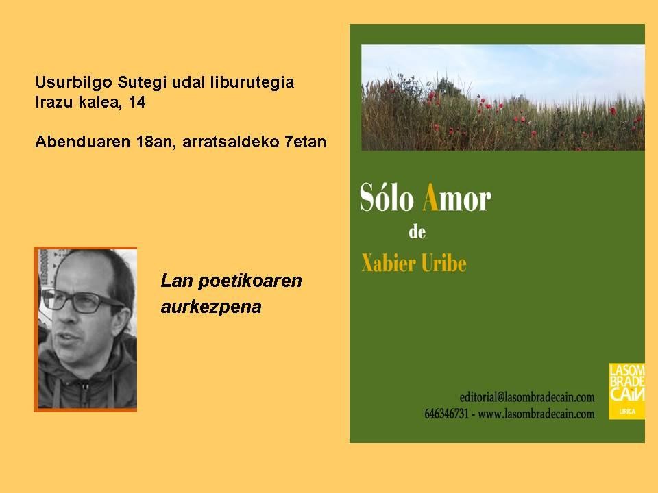 Xabier Uribek "Solo amor" bere lehen olerki liburua aurkeztuko du gaur
